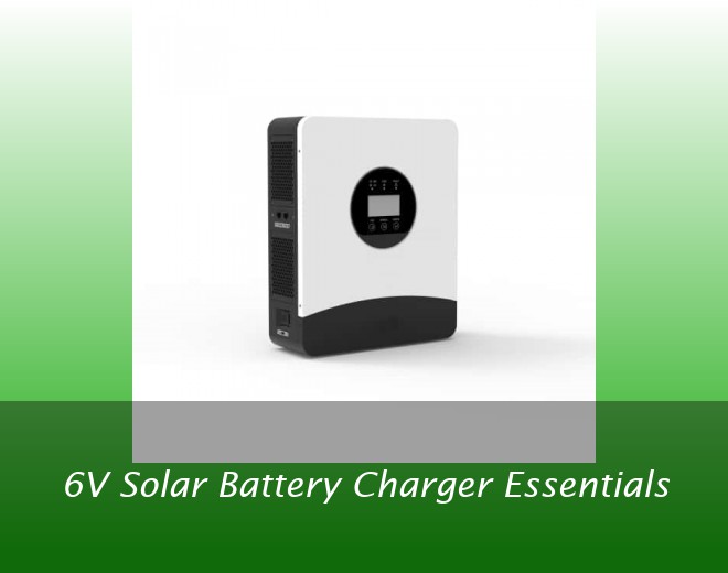 6V Solar Battery Charger Essentials